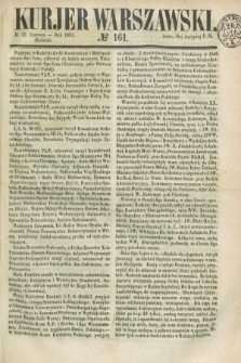 Kurjer Warszawski. 1851, № 161 (22 czerwca)