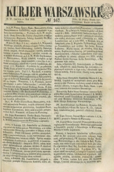Kurjer Warszawski. 1851, № 167 (28 czerwca)
