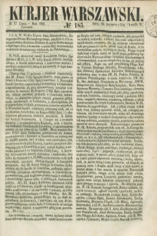 Kurjer Warszawski. 1851, № 185 (17 lipca)