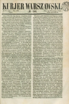 Kurjer Warszawski. 1851, № 186 (18 lipca)