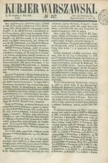 Kurjer Warszawski. 1851, № 327 (10 grudnia)