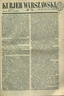 Kurjer Warszawski. 1852, № 75 (18 marca)