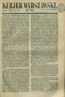 Kurjer Warszawski. 1852, № 121 (6 maja)