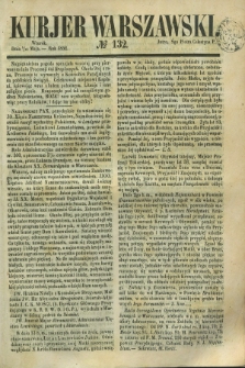 Kurjer Warszawski. 1852, № 132 (18 maja)