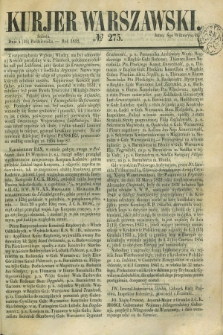 Kurjer Warszawski. 1852, № 275 (16 października)