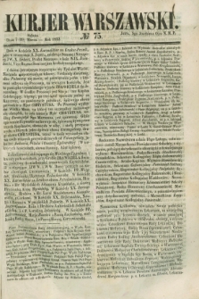Kurjer Warszawski. 1853, № 75 (19 marca)