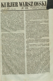 Kurjer Warszawski. 1853, № 132 (25 maja) + dod.