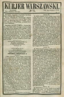 Kurjer Warszawski. 1855, № 75 (19 marca)