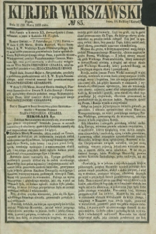 Kurjer Warszawski. 1855, № 85 (30 marca)