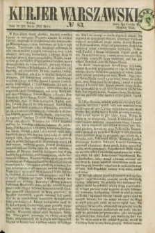 Kurjer Warszawski. 1857, № 83 (28 marca)