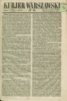 Kurjer Warszawski. 1857, № 91 (5 kwietnia)