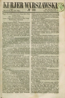 Kurjer Warszawski. 1857, № 132 (22 maja)