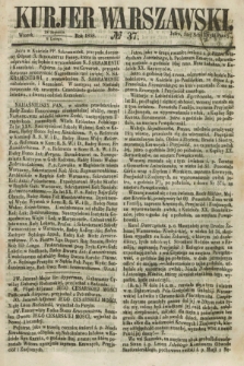 Kurjer Warszawski. 1858, № 37 (9 lutego)