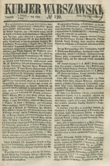 Kurjer Warszawski. 1858, № 120 (6 maja)