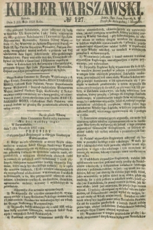 Kurjer Warszawski. 1858, № 127 (15 maja)