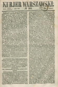 Kurjer Warszawski. 1858, № 203 (4 sierpnia)