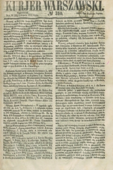 Kurjer Warszawski. 1858, № 310 (22 listopada)