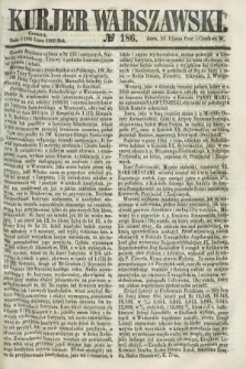 Kurjer Warszawski. 1860, № 186 (19 lipca)