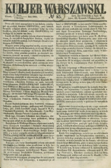 Kurjer Warszawski. 1861, № 85 (2 kwietnia)