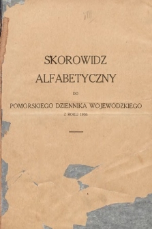 Pomorski Dziennik Wojewódzki. 1930. Skorowidz alfabetyczny