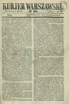 Kurjer Warszawski. 1864, № 78 (6 kwietnia) + dod.