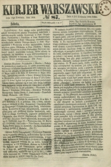 Kurjer Warszawski. 1864, № 87 (16 kwietnia)