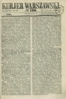 Kurjer Warszawski. 1864, № 120 (28 maja)