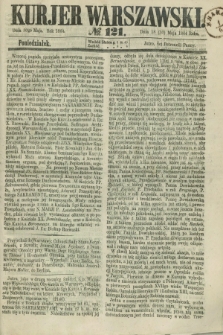 Kurjer Warszawski. 1864, № 121 (30 maja)