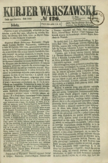 Kurjer Warszawski. 1864, № 126 (4 czerwca)
