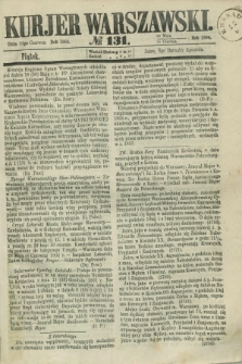 Kurjer Warszawski. 1864, № 131 (10 czerwca)
