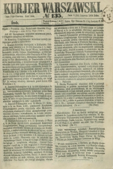Kurjer Warszawski. 1864, № 135 (15 czerwca)
