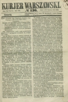 Kurjer Warszawski. 1864, № 136 (16 czerwca)