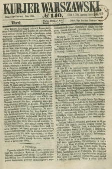 Kurjer Warszawski. 1864, № 140 (21 czerwca) + dod.