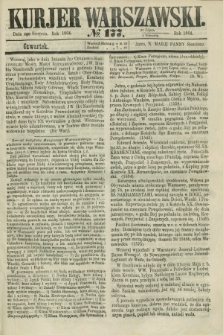 Kurjer Warszawski. 1864, № 177 (4 sierpnia)