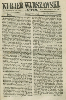 Kurjer Warszawski. 1864, № 199 (31 sierpnia) + dod.