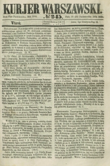 Kurjer Warszawski. 1864, № 245 (25 października)