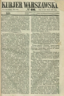 Kurjer Warszawski. 1865, № 66 (22 marca)