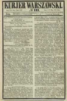 Kurjer Warszawski. 1865, № 111 (17 maja)