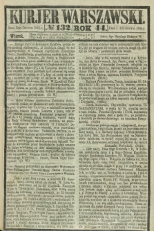 Kurjer Warszawski. R.44 [i.e.45], № 132 (13 czerwca 1865)