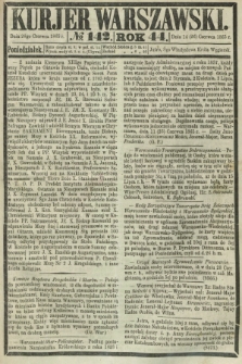 Kurjer Warszawski. R.44 [i.e.45], № 142 (26 czerwca 1865)