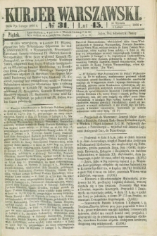 Kurjer Warszawski. R.45 [i.e.46], № 31 (9 lutego 1866)