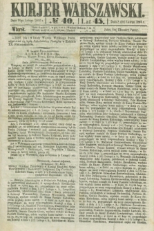 Kurjer Warszawski. R.45 [i.e.46], № 40 (20 lutego 1866)