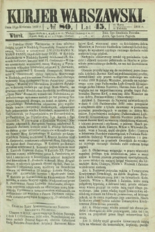 Kurjer Warszawski. R.45 [i.e.46], № 80 (10 kwietnia 1866)
