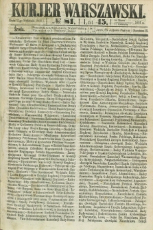 Kurjer Warszawski. R.45 [i.e.46], № 81 (11 kwietnia 1866)