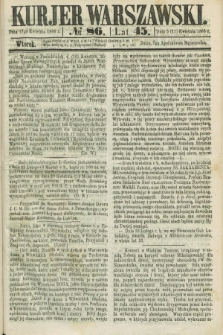 Kurjer Warszawski. R.45 [i.e.46], № 86 (17 kwietnia 1866)