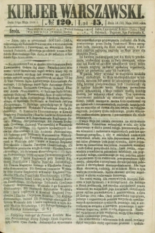 Kurjer Warszawski. R.45 [i.e.46], № 120 (30 maja 1866)