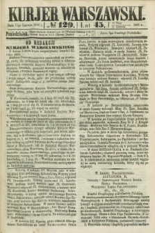 Kurjer Warszawski. R.45 [i.e.46], № 129 (11 czerwca 1866)