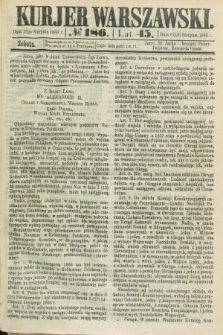 Kurjer Warszawski. R.45 [i.e.46], № 186 (18 sierpnia 1866)