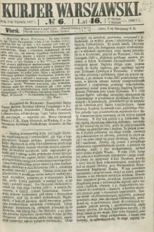 Kurjer Warszawski. R.46 [i.e.47], № 6 (8 stycznia 1867) + dod.