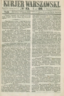 Kurjer Warszawski. R.46 [i.e.47], № 15 (18 stycznia 1867)